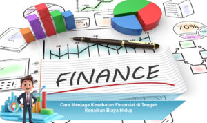Cara-Menjaga-Kesehatan-Finansial-di-Tengah-Kenaikan-Biaya-Hidup