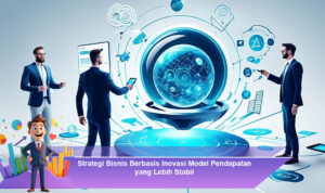Strategi-Bisnis-Berbasis-Inovasi-Model-Pendapatan-yang-Lebih-Stabil